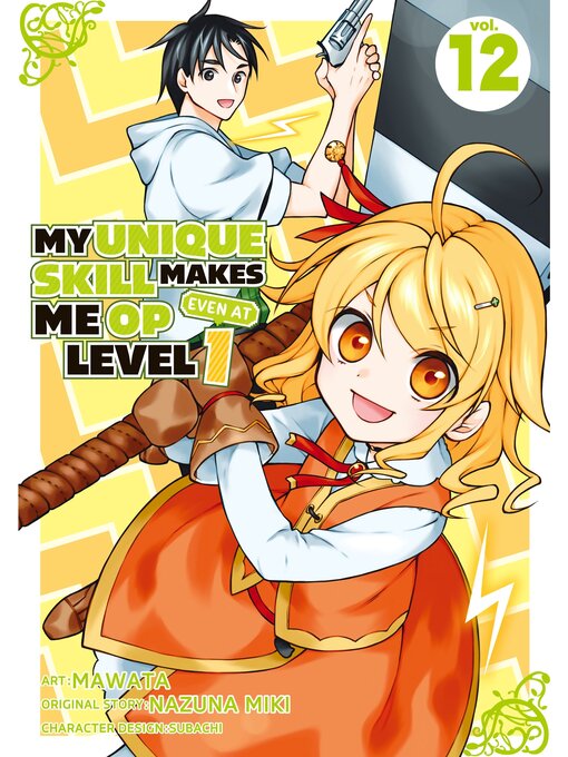 Title details for My Unique Skill Makes Me OP even at Level 1, Volume 12 by Mawata - Available